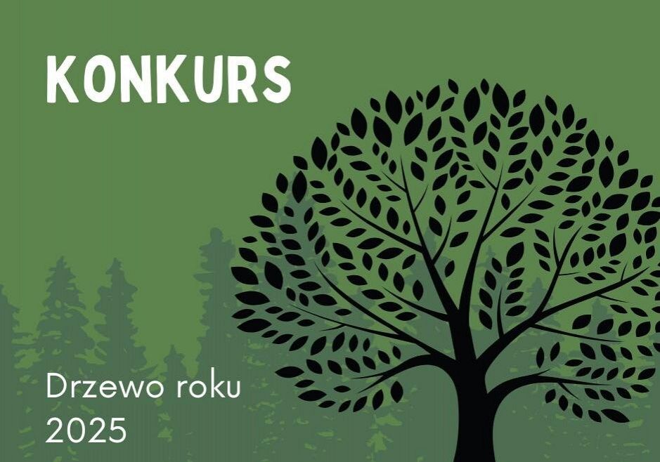 Grafika 1: Konkurs pn. ,,Drzewo Roku 2025” - zgłoszenia do końca listopada!