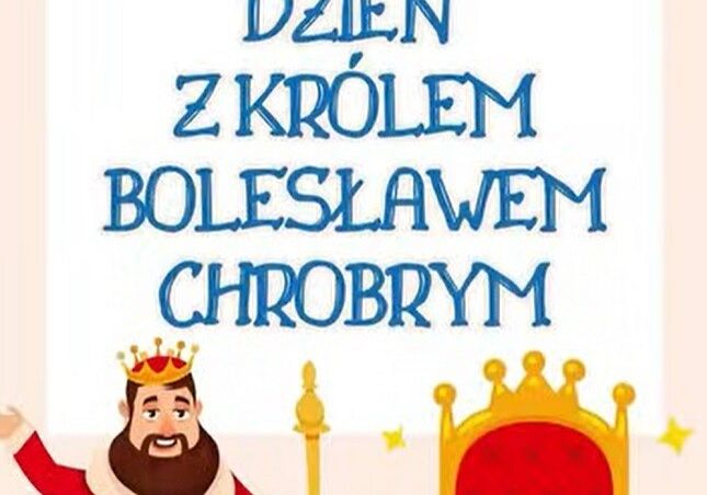 Grafika 1: Jutro wielkie wydarzenie – “Dzień z Królem Bolesławem Chrobrym”!