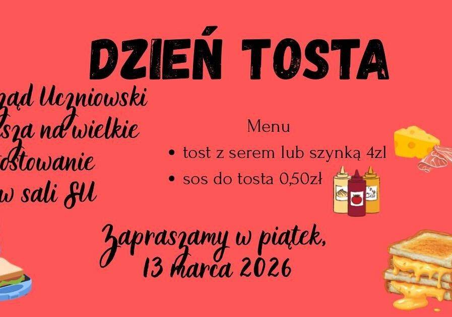 Grafika 1: Samorząd Uczniowski kl. IV–VIII zaprasza na Dzień Tosta!