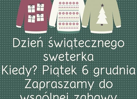 Grafika 1: Obchody Dnia Świątecznego Sweterka, 6 grudnia